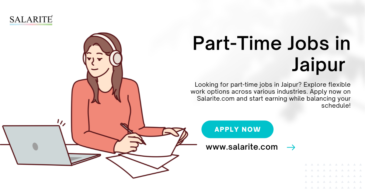 Part-Time Jobs in Jaipur – Flexible Work Options Available!